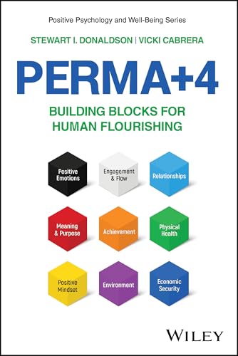 PERMA+4 : Building Blocks for Human Flourishing