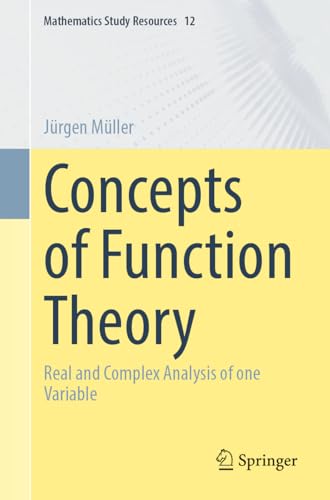 Concepts of Function Theory : Real and Complex Analysis of one Variable : 12