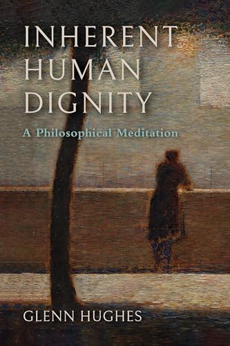 Inherent Human Dignity : A Philosophical Meditation