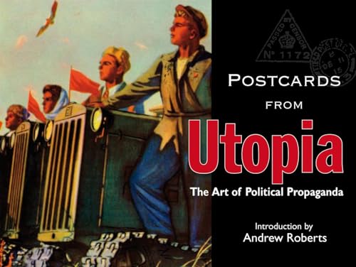 Postcards from Utopia: The Art of Political Propaganda