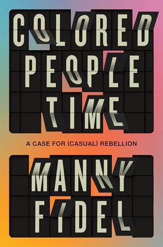 Book cover with stacked letter blocks spelling "Colored People Time" by Manny Fidel.