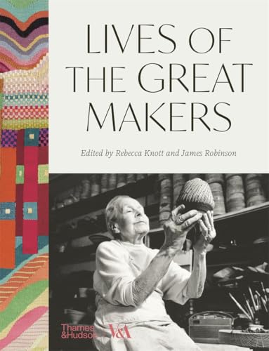 Lives of the Great Makers (Victoria & Albert Museum) : 500 Years of Creative Excellence