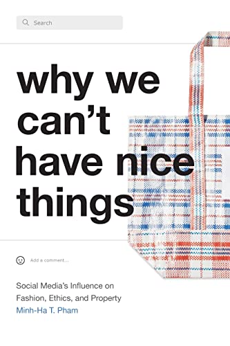 Why We Cant Have Nice Things: Social Medias Influence on Fashion