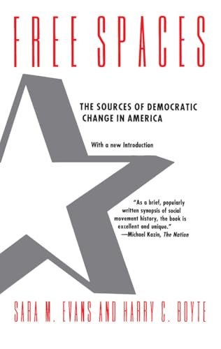 Free Spaces: Sources of Democratic Change in America