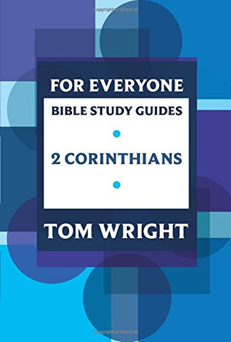 2 Corinthians (For Everyone Bible Study Guide) (NT for Everyone: Bible Study Guide)