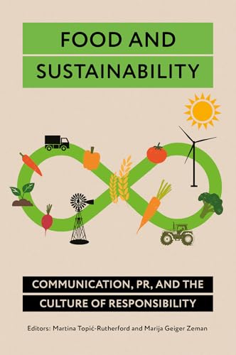 Food and Sustainability : Communication, PR, and the Culture of Responsibility