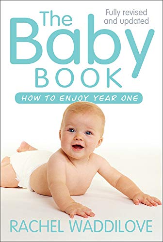 The Baby Book: How to Enjoy Year One