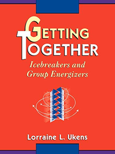 Getting Together: Icebreakers and Group Energizers