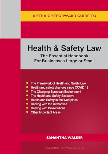 Straightforward Guide to Health and Safety, A: The Essential Handbook for Businesses Large and Small