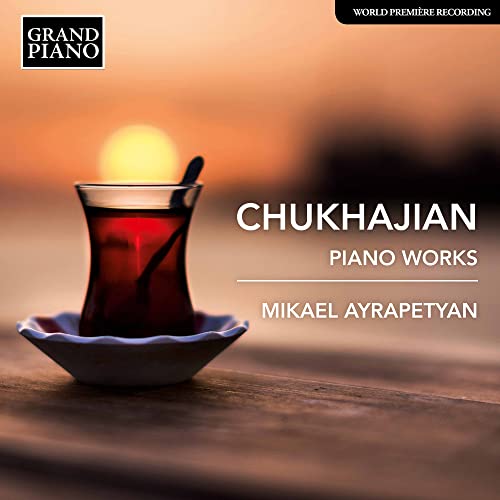 Mikael Ayrapetyan - Tigran Gevorki Chukhajian: Piano Works [CD]