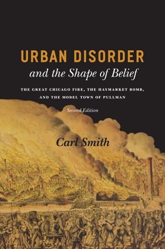 Urban Disorder and the Shape of Belief: The Great Chicago Fire