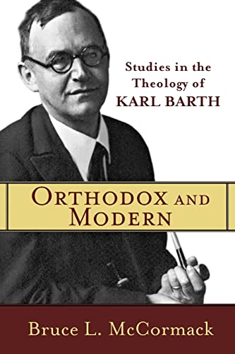 Orthodox and Modern – Studies in the Theology of Karl Barth