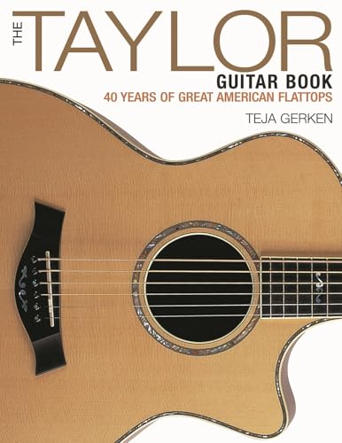 The Taylor Guitar Book : 40 Years of Great American Flattops