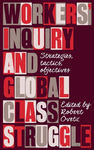 Workers Inquiry and Global Class Struggle: Strategies
