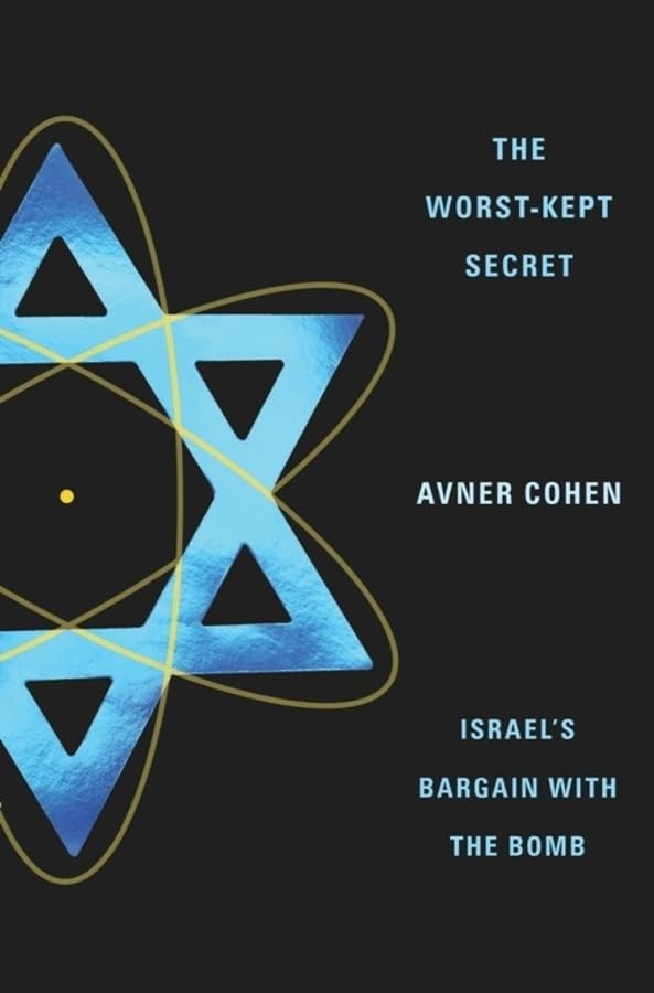 The Worst-Kept Secret: Israels Bargain with the Bomb