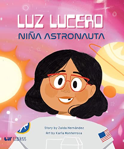 Luz Lucero, niña astronauta: Niña Astronauta: Niña Astronauta: Niña Astronauta: Niña Astronauta