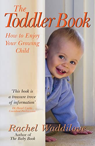 The Toddler Book : How to enjoy your growing child