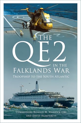 The QE2 in the Falklands War : Troopship to the South Atlantic