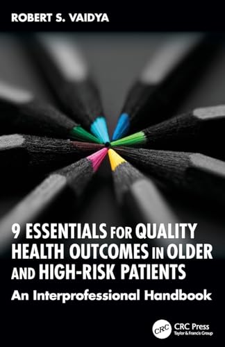 9 Essentials for Quality Health Outcomes in Older and High-Risk Patients : An Interprofessional Handbook