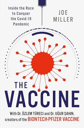 The Vaccine : Inside the Race to Conquer the COVID-19 Pandemic