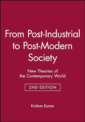 From Post-Industrial to Post-Modern Society: New Theories of the Contemporary World