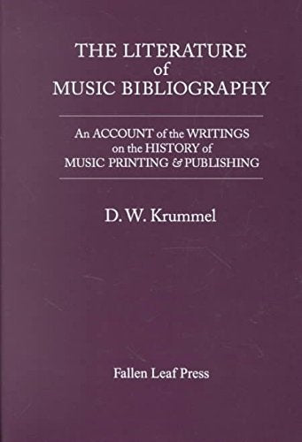 The Literature of Music Bibliography : An Account of the Writings on the History of Music Printing & Publishing