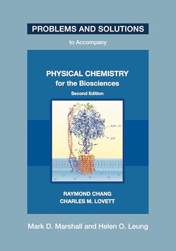 Problems and Solutions to Accompany Chang and Lovett's Physical Chemistry for the Biosciences, Second Edition