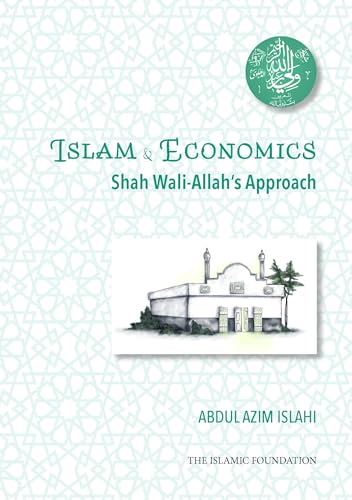 Islam & Economics: Shah Wali-Allah's Approach