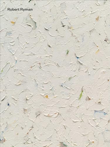 Robert Ryman : Early and Late