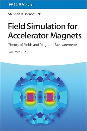 Field Simulation for Accelerator Magnets : Volume 1: Theory of Fields and Magnetic Measurements / Volume 2: Methods for Design and Optimization