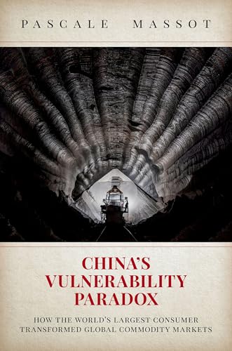 China's Vulnerability Paradox : How the World's Largest Consumer Transformed Global Commodity Markets