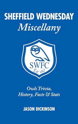 Sheffield Wednesday Miscellany : Owls Trivia, History, Facts & Stats