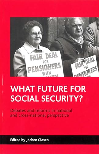 What future for social security? : Debates and reforms in national and cross-national perspective