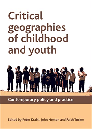 Critical Geographies of Childhood and Youth : Contemporary Policy and Practice
