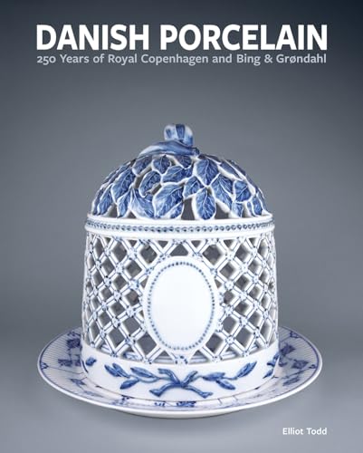 Danish Porcelain : 250 Years of Royal Copenhagen and Bing & Grøndahl. Volume 1: A Legacy in Porcelain, Stoneware and Faience. Volume 2: A Collection of Works