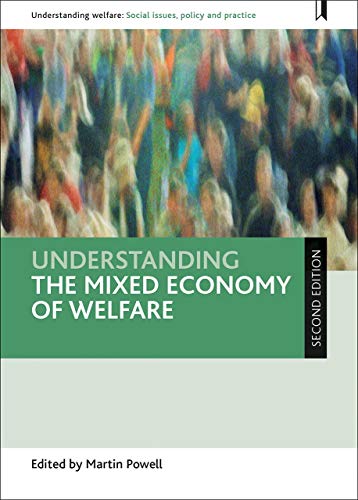 Understanding the mixed economy of welfare (second edition) (Understanding Welfare: Social Issues, Policy and Practice)