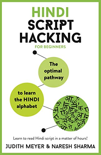 Hindi Script Hacking: The optimal pathway to learn the Hindi alphabet (Teach Yourself)