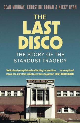 The Last Disco : The story of the Stardust tragedy