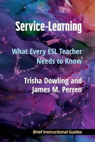 Service-Learning : What Every ESL Teacher Needs to Know