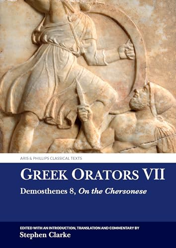 Greek Orators VII : Demosthenes 8: On the Chersonese