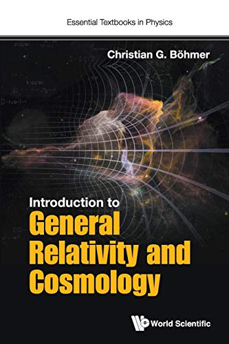 Introduction To General Relativity And Cosmology: 0 (Essential Textbooks in Physics)