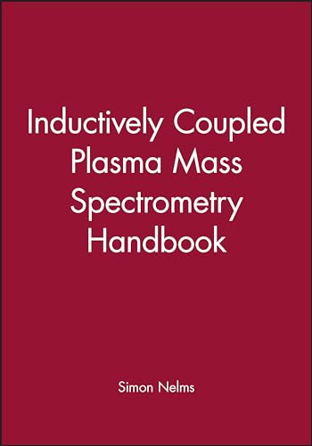 Inductively Coupled Plasma Mass Spectrometry Handbook