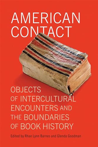 American Contact : Objects of Intercultural Encounters and the Boundaries of Book History