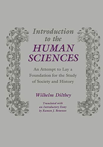 Introduction to the Human Sciences : An Attempt to Lay a Foundation for the Study of Society and History