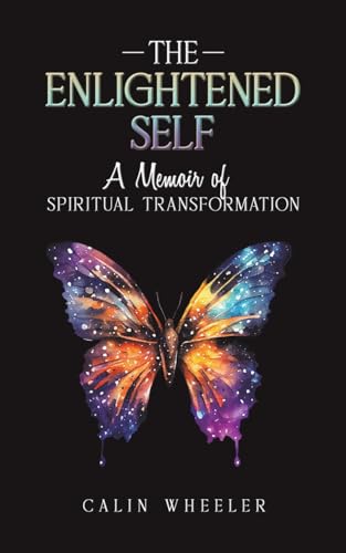 The Enlightened Self : A Memoir of Spiritual Transformation