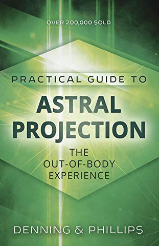 Astral Projection (Llewellyn practical guides): The Out-of-Body Experience: 3