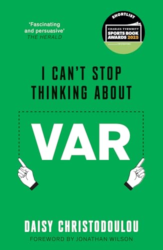 I Can't Stop Thinking About Var : Forward by Jonathan Wilson