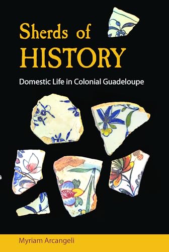 Sherds of History : Domestic Life in Colonial Guadeloupe