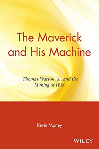 The Maverick and His Machine: Thomas Watson