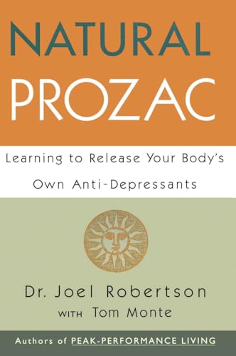 Natural Prozac: Learning to Release Your Body's Own Anti-Depressants